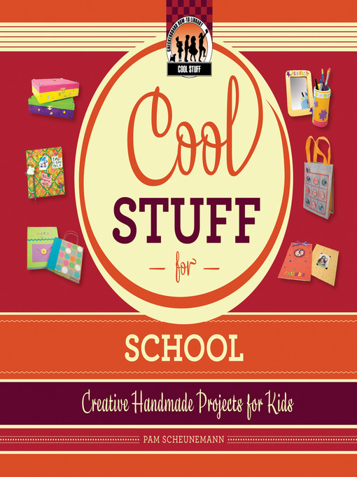 Title details for Cool Stuff for School by Pam Scheunemann - Available